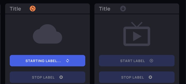 Starting state — orange spinner icon, button reads Starting Label...